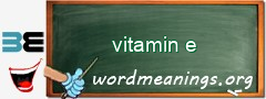 WordMeaning blackboard for vitamin e